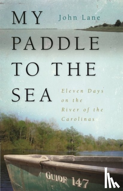 Lane, John - My Paddle to the Sea