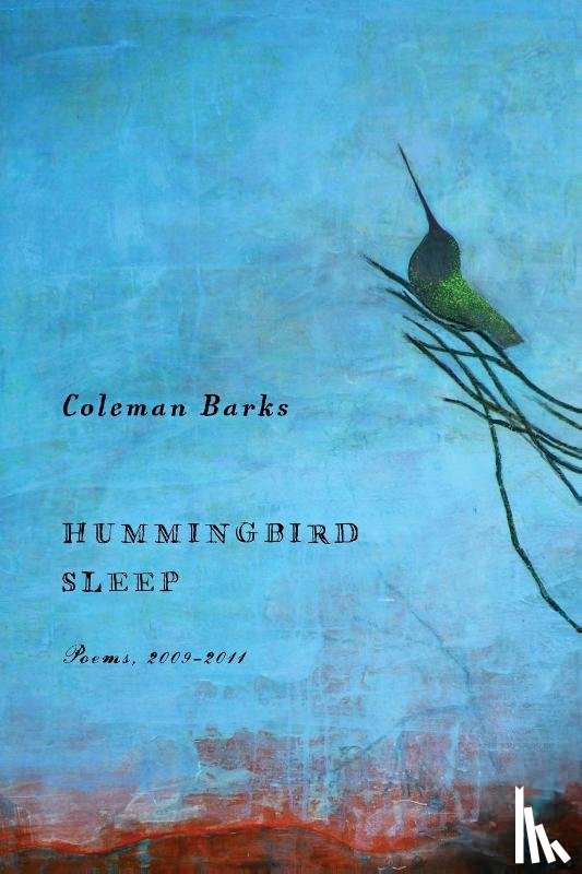 Barks, Coleman - Hummingbird Sleep