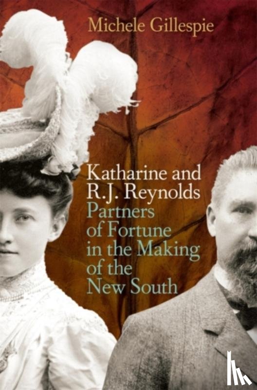Gillespie, Michele - Katharine and R. J. Reynolds