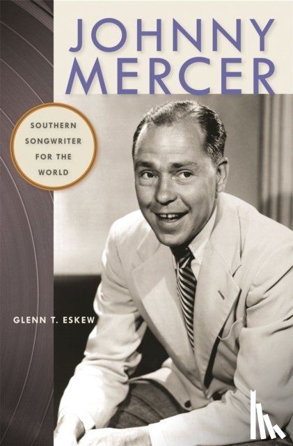 Eskew, Glenn T. - Johnny Mercer
