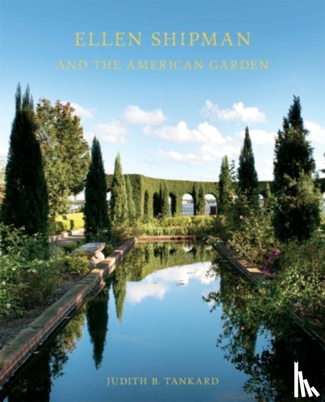 Tankard, Judith B. - Ellen Shipman and the American Garden