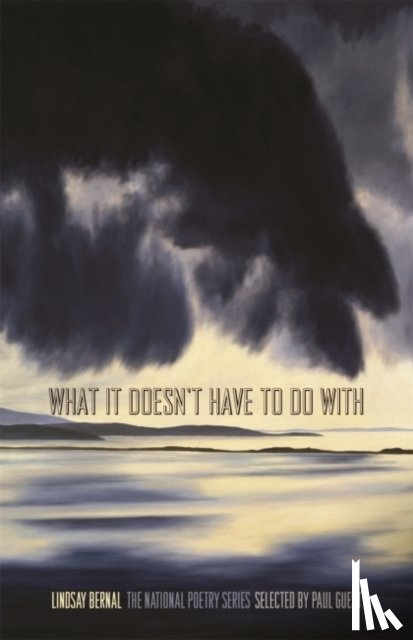 Bernal, Lindsay - What It Doesn't Have to Do With