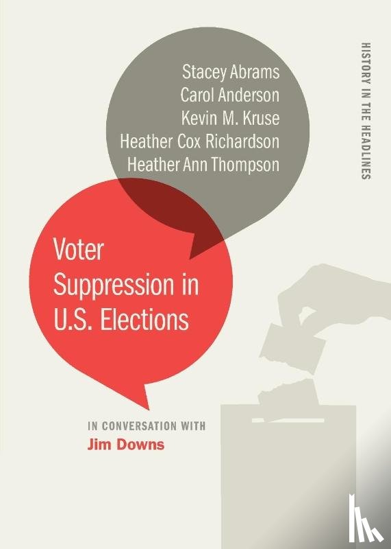 Stacey Abrams, Carol Anderson, Kevin M. Kruse, Heather Cox Richardson - Voter Suppression in U.S. Elections