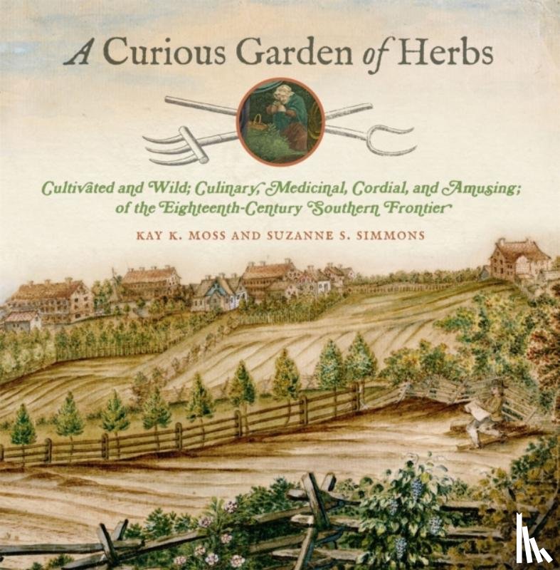 Moss, Kay K., Simmons, Suzanne S. - A Curious Garden of Herbs
