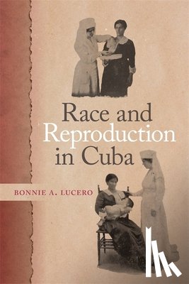 Lucero, Bonnie A. - Race and Reproduction in Cuba