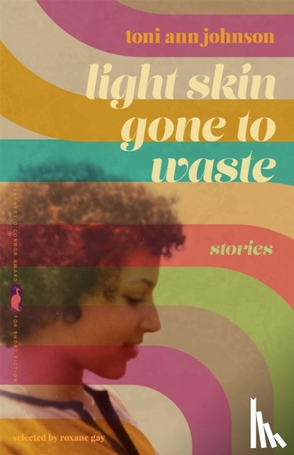 Johnson, Toni Ann - Light Skin Gone to Waste