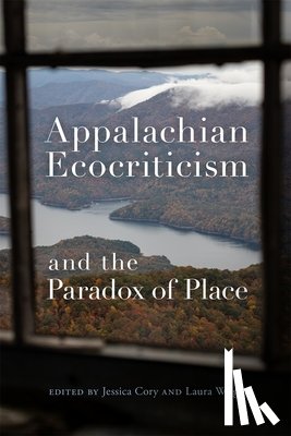  - Appalachian Ecocriticism and the Paradox of Place