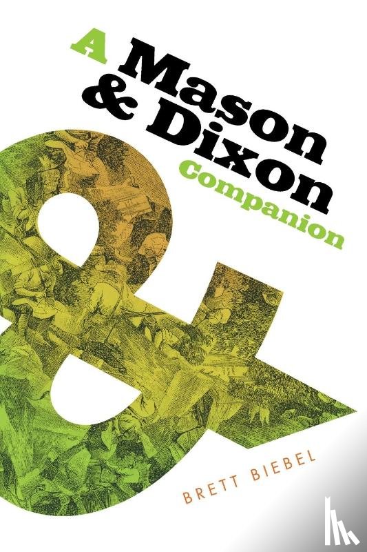 Biebel, Brett - A Mason & Dixon Companion