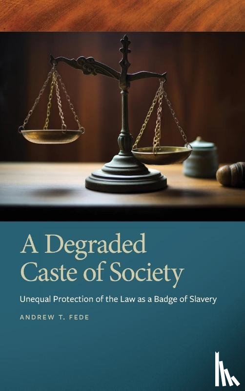 Fede, Andrew T. - A Degraded Caste of Society