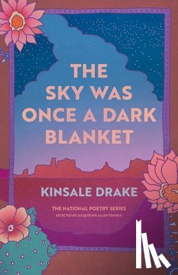 Drake, Kinsale - The Sky Was Once a Dark Blanket: Poems