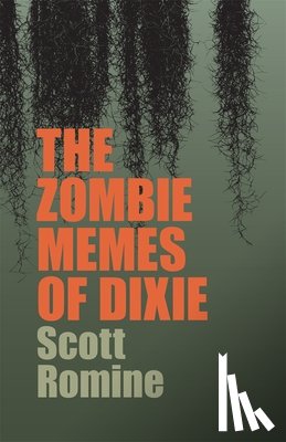 Romine, Scott - The Zombie Memes of Dixie