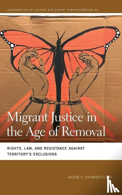 Chamberlain, Jacob P. - Migrant Justice in the Age of Removal