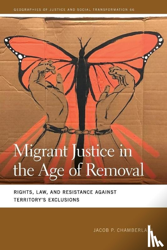 Chamberlain, Jacob P. - Migrant Justice in the Age of Removal