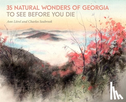 Litrel, Ann, Seabrook, Charles - 35 Natural Wonders of Georgia to See before You Die