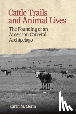 Morin, Karen M. - Cattle Trails and Animal Lives