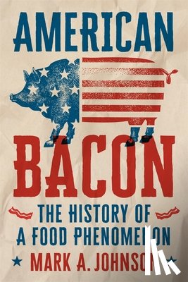Johnson, Mark A. - American Bacon