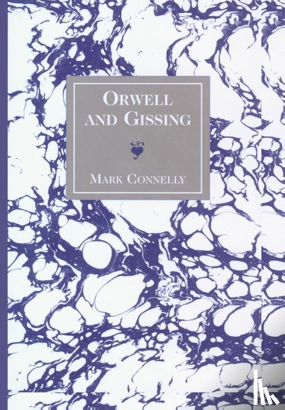 Connelly, Mark - Orwell and Gissing