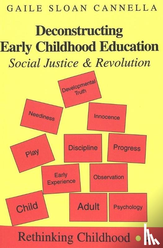 Cannella, Gaile Sloan - Deconstructing Early Childhood Education