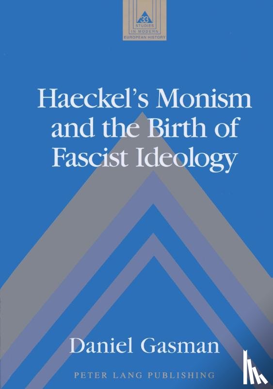 Gasman, Daniel - Haeckel's Monism and the Birth of Fascist Ideology