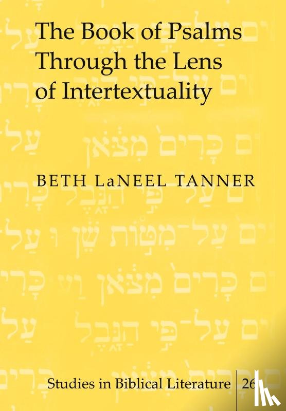 Tanner, Beth LaNeel - The Book of Psalms Through the Lens of Intertextuality