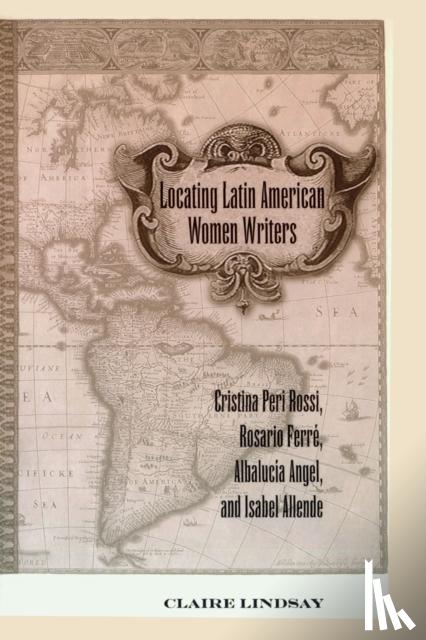 Lindsay, Claire - Locating Latin American Women Writers