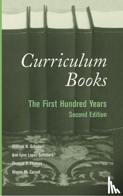 Schubert, William H., Schubert, Ann Lynn Lopez, Thomas, Thomas P. - Curriculum Books