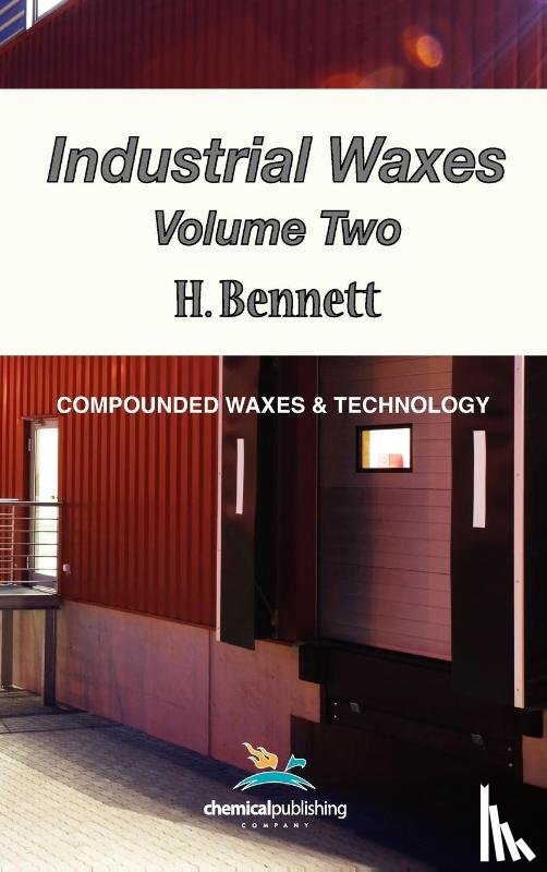 Bennett, H. - Industrial Waxes, Vol. 2, Compounded Waxes and Technology