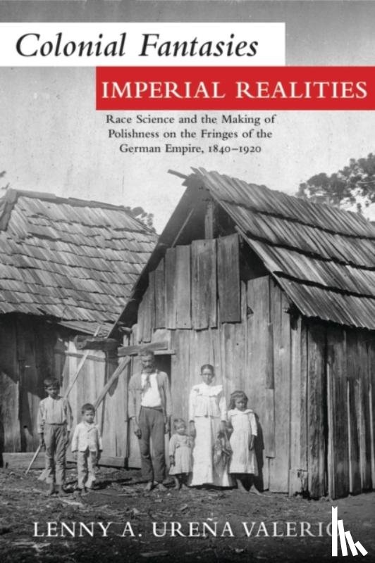 Valerio, Lenny A. Urena - Colonial Fantasies, Imperial Realities