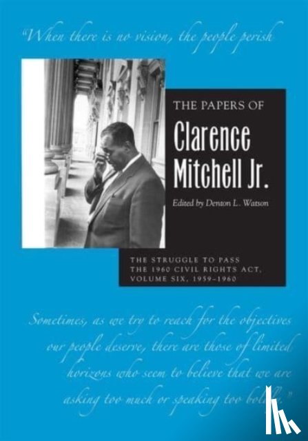 Jr., Clarence Mitchell - The Papers of Clarence Mitchell Jr., Volume VI