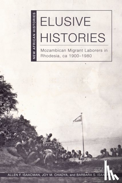 Isaacman, Allen F., Chadya, Joy M., Isaacman, Barbara S. - Elusive Histories