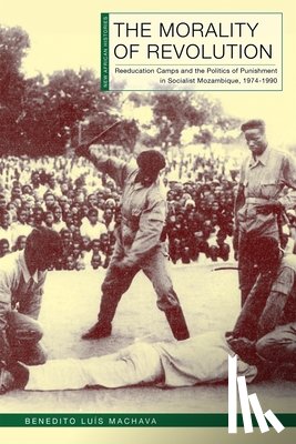 Machava, Benedito Luis - The Morality of Revolution