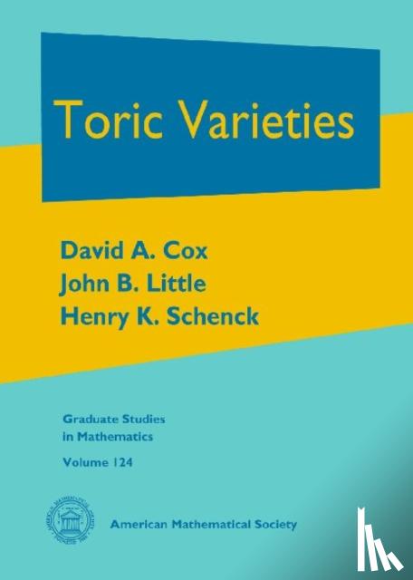 Cox, David A., Little, John B., Schenck, Henry K. - Toric Varieties