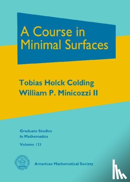 Colding, Tobias Holck, Minicozzi, William P., II - A Course in Minimal Surfaces