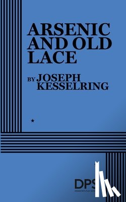 Kesselring, Joseph - Arsenic and Old Lace