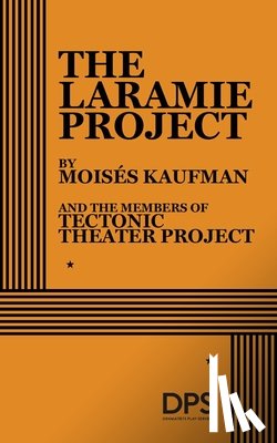 Kaufman, Moisés - The Laramie Project