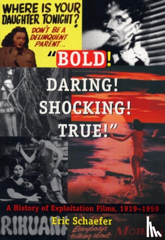 Schaefer, Eric - Bold! Daring! Shocking! True!