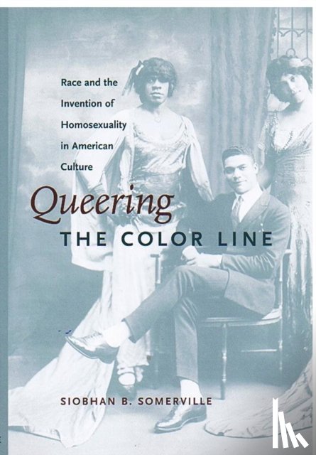 Somerville, Siobhan B. - Queering the Color Line