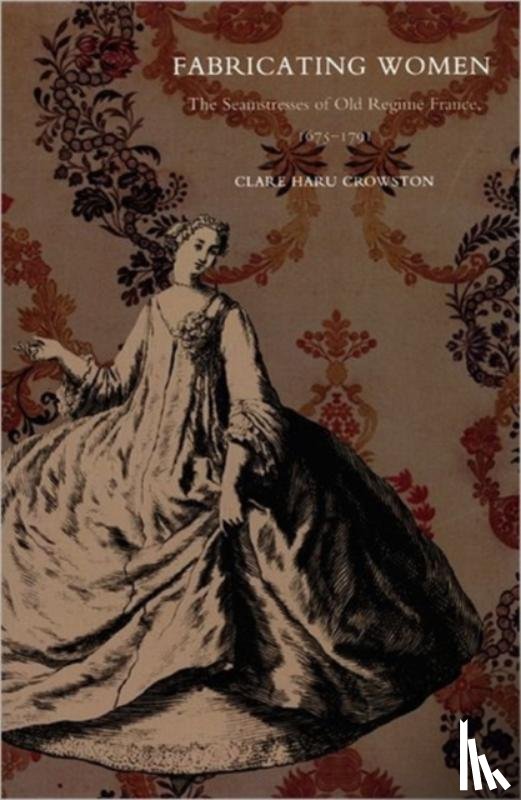 Crowston, Clare Haru - Fabricating Women