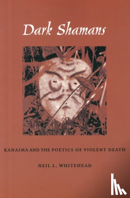 Whitehead, Neil L. - Dark Shamans