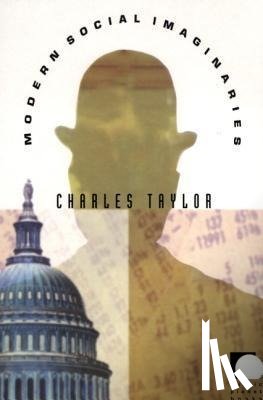 Taylor, Charles - Modern Social Imaginaries