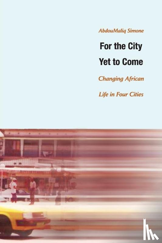 Simone, AbdouMaliq - For the City Yet to Come