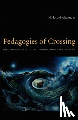 Alexander, M. Jacqui - Pedagogies of Crossing