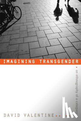 Valentine, David - Imagining Transgender