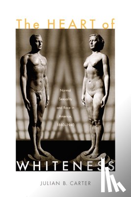 Carter, Julian B - The Heart of Whiteness