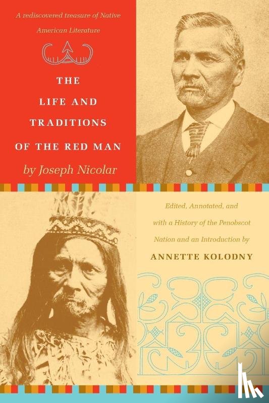 Nicolar, Joseph - The Life and Traditions of the Red Man