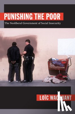 Wacquant, Loic - Punishing the Poor