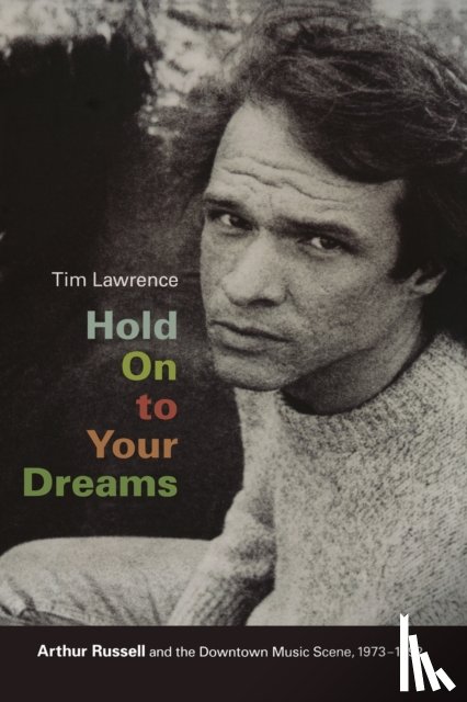 Lawrence, Tim - Hold on to Your Dreams