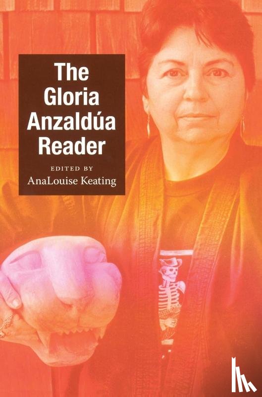 Anzaldua, Gloria - The Gloria Anzaldua Reader