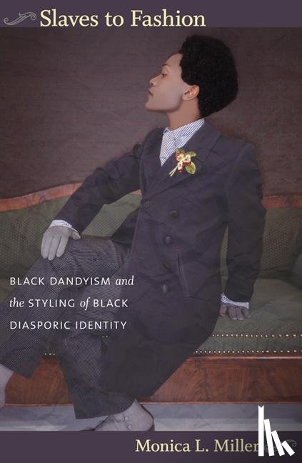 Miller, Monica L. - Slaves to Fashion