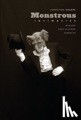 Sharpe, Christina - Monstrous Intimacies